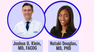 Dr. Joshua Klein, MD, FACOG and Dr. Nataki Douglas, MD, PhD